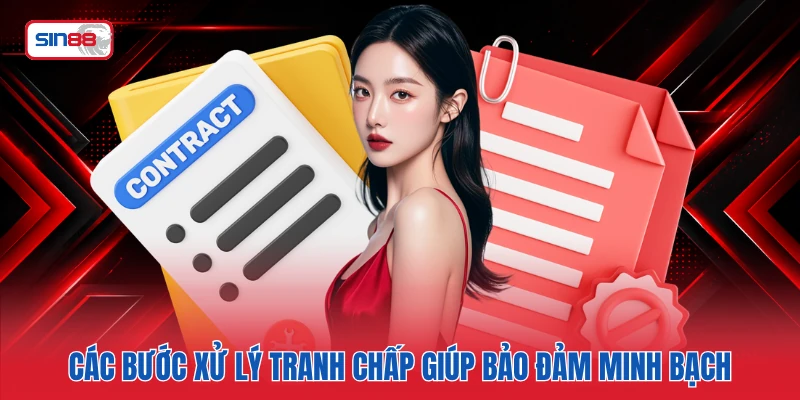 Các bước xử lý tranh chấp giúp bảo đảm minh bạch