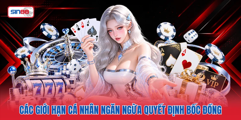 Các giới hạn cá nhân ngăn ngừa quyết định bốc đồng