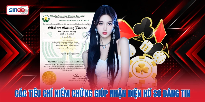 Các tiêu chí kiểm chứng giúp nhận diện hồ sơ đáng tin