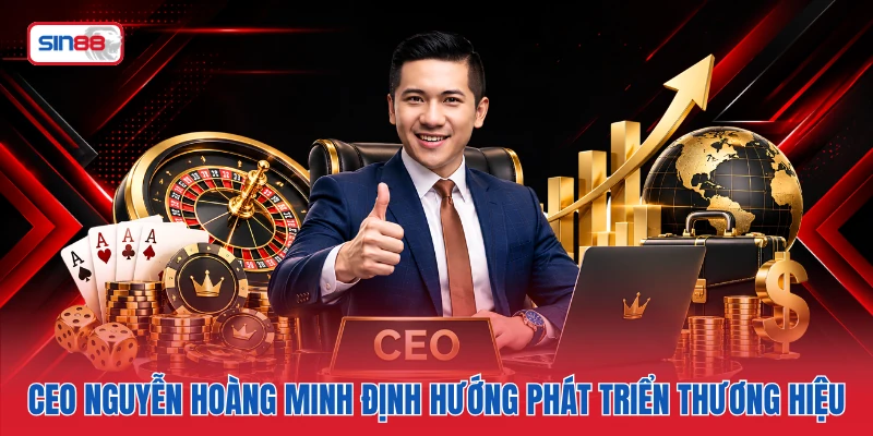 CEO Nguyễn Hoàng Minh định hướng phát triển thương hiệu