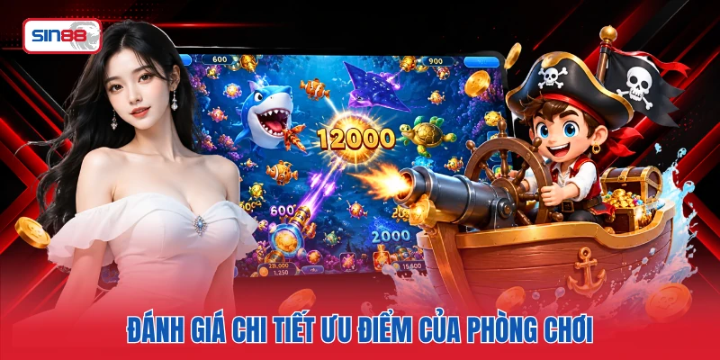 Đánh giá chi tiết ưu điểm của phòng chơi