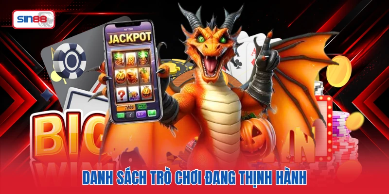 Danh sách trò chơi đang thịnh hành