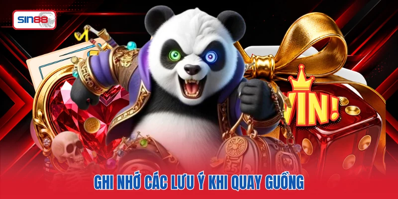 Ghi nhớ các lưu ý khi quay guồng