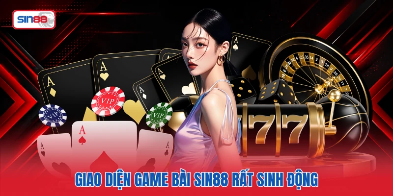 Giao diện game bài SIN88 rất sinh động