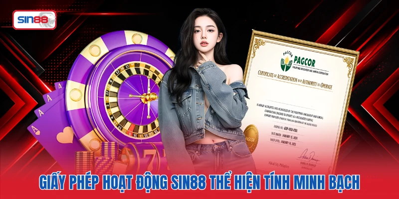 Giấy phép hoạt động SIN88 thể hiện tính minh bạch