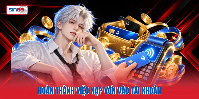 Hoàn thành việc nạp vốn vào tài khoản