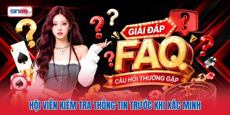 Hội viên kiểm tra thông tin trước khi xác minh