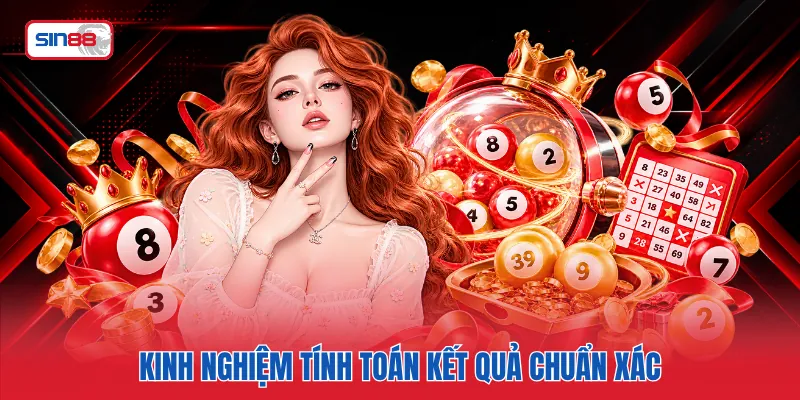 Kinh nghiệm tính toán kết quả chuẩn xác