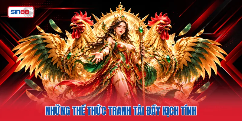Những thể thức tranh tài đầy kịch tính