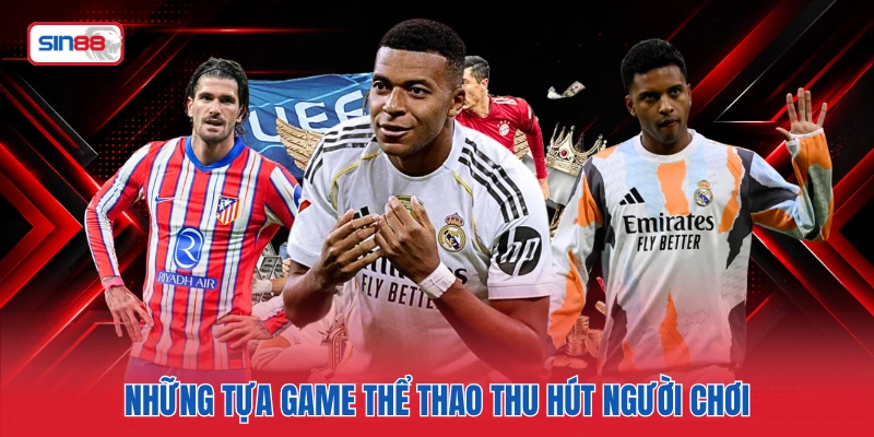 Những tựa game thể thao thu hút người chơi