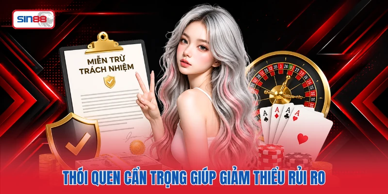 Thói quen cẩn trọng giúp giảm thiểu rủi ro