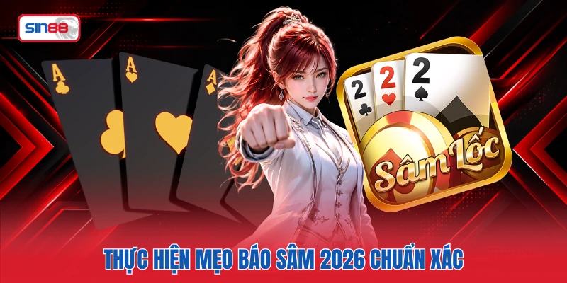 Thực hiện mẹo báo Sâm 2026 chuẩn xác