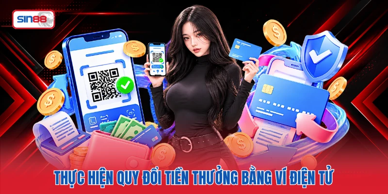 Thực hiện quy đổi tiền thưởng bằng ví điện tử