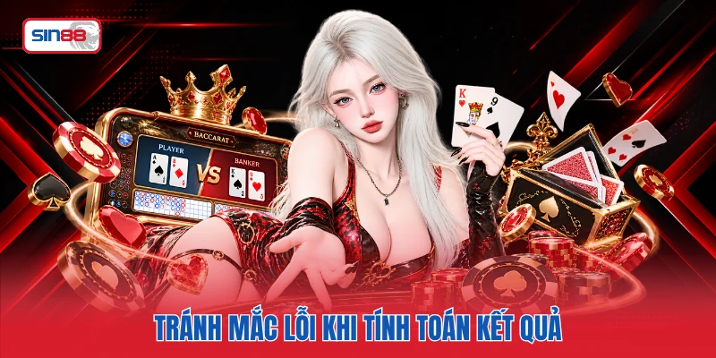 Tránh mắc lỗi khi tính toán kết quả